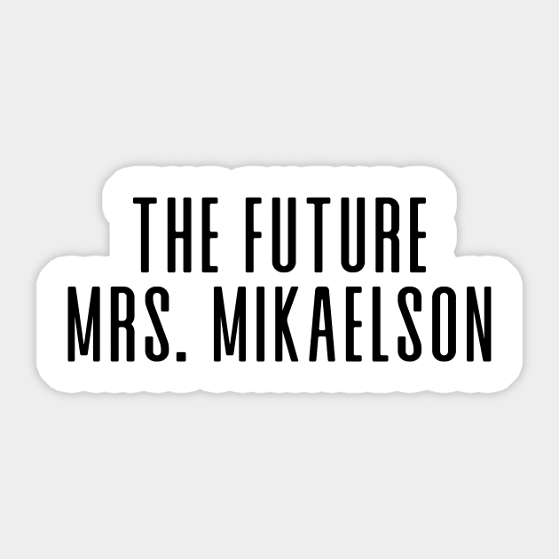 Mrs. Mikaelson Sticker by We Love Gifts